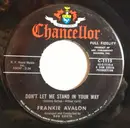 7inch Vinyl Single - Frankie Avalon - Don't Let Me Stand In Your Way