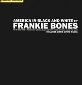 Frankie Bones - America In Black & White EP