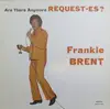 LP - Frankie Brent - Are There Anymore Request-es? - signed