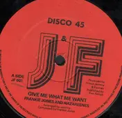 Frankie Jones - Give Me What Me Want