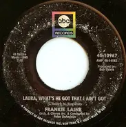 Frankie Laine - Laura, What's He Got That I Ain't Got