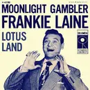 7inch Vinyl Single - Frankie Laine - Moonlight Gambler / Lotus Land