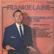 Frankie Lane - I'm Gonna live 'til  I die