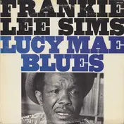 Frankie Lee Sims - Lucy Mae Blues