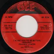 Frankie Lymon - I Want You To Be My Girl / I'm Not A Know It All