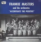 LP - Frankie Masters And His Orchestra - Accentuate The Positive