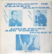 Frankie Masters, Louis Prima, Tommy Dorsey - Spotlight On Frankie Masters, Louis Prima And Tommy Dorsey