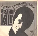 7inch Vinyl Single - Frankie Valli - I Make A Fool Of Myself / September Rain