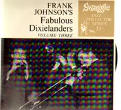 Frank Johnson - Frank Johnson's Faboulous Dixielanders Volume 3