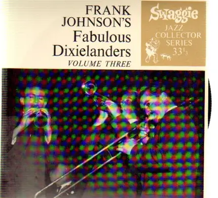 Frank Johnson - Frank Johnson's Faboulous Dixielanders Volume 3