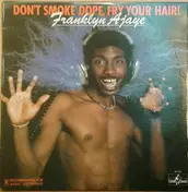 Franklyn Ajaye - Don't Smoke Dope, Fry Your Hair!