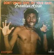 Franklyn Ajaye - Don't Smoke Dope, Fry Your Hair!