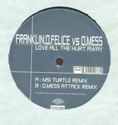 12inch Vinyl Single - Franklin-D-Felice & David Mess - Love All The Hurt Away