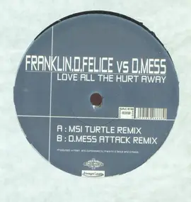 Franklin-D-Felice & David Mess - Love All The Hurt Away