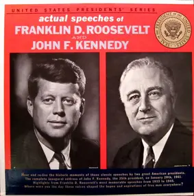Franklin D. Roosevelt - Actual Speeches Of Franklin D. Roosevelt And John F. Kennedy