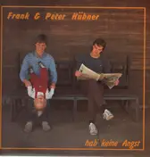 Frank & Peter Hübner - Hab' Keine Angst