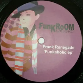 Frank Renegade - Funkaholic EP