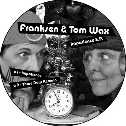 Franksen & Tom Wax - Impatience E.P.