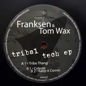 Franksen & Tom Wax - Tribal Tech Ep