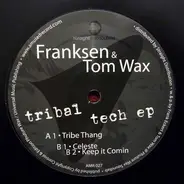 Franksen & Tom Wax - Tribal Tech Ep