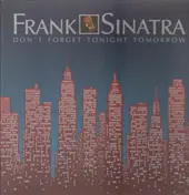 Frank Sinatra - Don't Forget Tonight Tomorrow