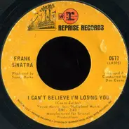 Frank Sinatra - I Can´t Believe I´m Losing You