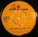 7inch Vinyl Single - Frank Sinatra - I Will Drink The Wine