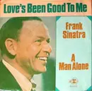 7inch Vinyl Single - Frank Sinatra - Love's Been Good To Me / A Man Alone