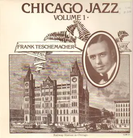 Frank Teschemacher - Chicago Jazz Volume 1