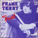 7inch Vinyl Single - Frank Terry - Fuel / Live Together