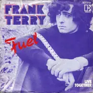 Frank Terry - Fuel / Live Together