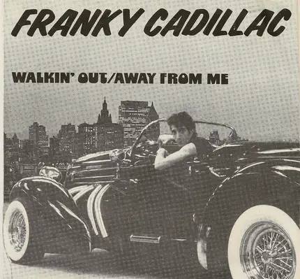 Franky Cadillac - Walkin' Out / Away From Me