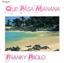 12inch Vinyl Single - Franky Paolo - Que Pasa? Manana!