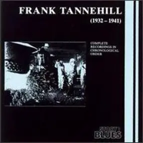 Frank Tannehill - (1932 - 1941) Complete Recordings In Chronological Order