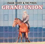 Frank Tovey & The Pyros - Grand Union