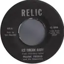 7inch Vinyl Single - Frank Triolo - Ice Cream Baby