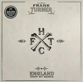 Frank Turner - England Keep My Bones  ● Tenth Anniversary Edition