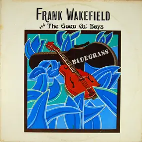 Frank Wakefield - Frank Wakefield & The Good Ol' Boys