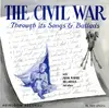 LP - Frank Warner , Bill Bonyun and J. Anthony Scott - The Civil War Through Its Ballads And Songs