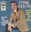 7inch Vinyl Single - Frank Westen - Lieben Kann Man Nur Zu Zwein / Das Ist Der Anfang Unserer Liebe
