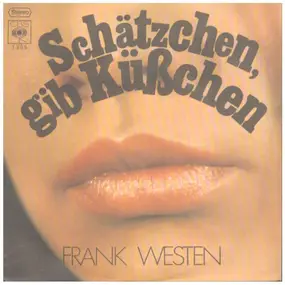 Frank Westen - Schätzchen, Gib Küßchen