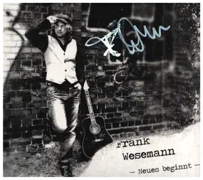 Frank Wesemann - Neues beginnt