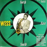 Frank Wess , Frank Foster , Henry Coker , Benny Powell , Kenny Burrell , Eddie Jones , Kenny Clarke - North, South, East.....Wess