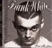 Frank White - ..Fino Alla Fine..