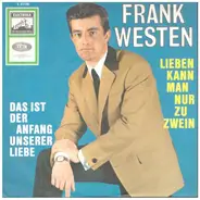 Frank Wolf - Lieben Kann Man Nur Zu Zwei'n / Das Ist Der Anfang Unserer Liebe