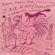 Frank Wollny , Heinz Wollny , A.R. Penck - Le Mur De Saint Etienne