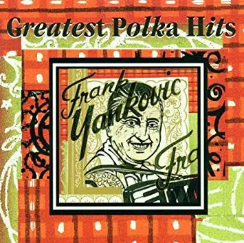 Frank Yankovic - Greatest Polka Hits
