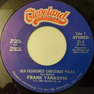 Frank Yankovic - Old Fashioned Christmas Polka / There'll Always Be A Christmas