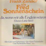 Frank Zander Als Fred Sonnenschein - Ja, Wenn Wir Alle Englein Wären (Dance Little Bird)