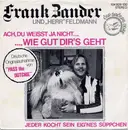 7inch Vinyl Single - Frank Zander Und 'Herr' Feldmann - Ach, Du Weißt Ja Nicht Wie Gut Dir's Geht